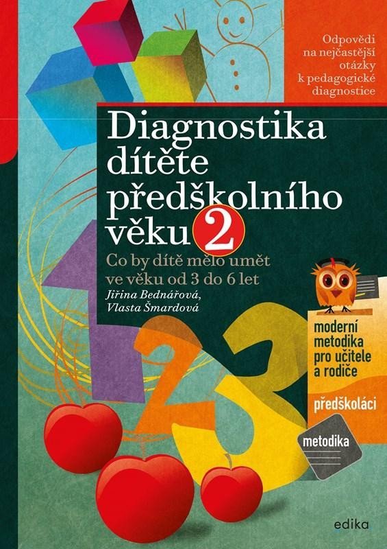 Levně Diagnostika dítěte předškolního věku 2 - Co by dítě mělo umět ve věku od 3 do 6 let - Jiřina Bednářová