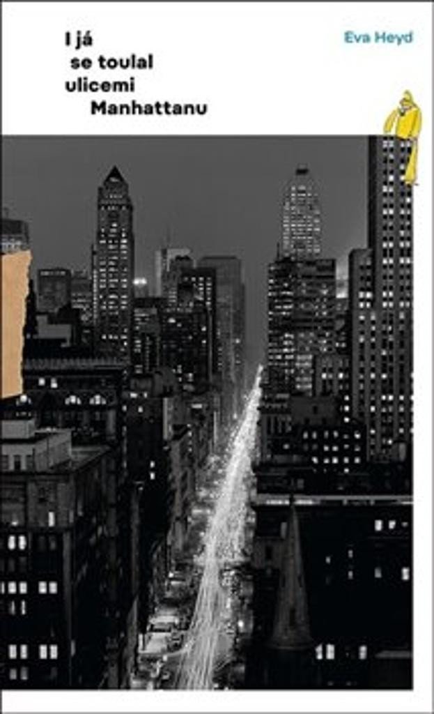 Levně I já se toulal ulicemi Manhattanu - Eva Heyd