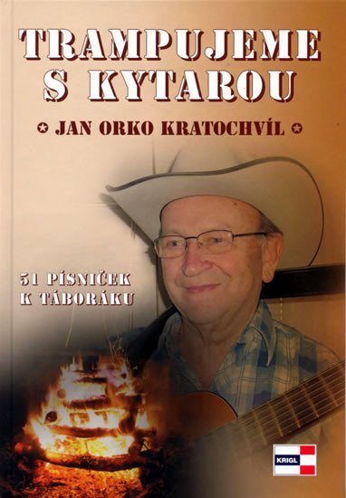 Trampujeme s kytarou - 52 písniček k táboráku - Jan Orko Kratochvíl