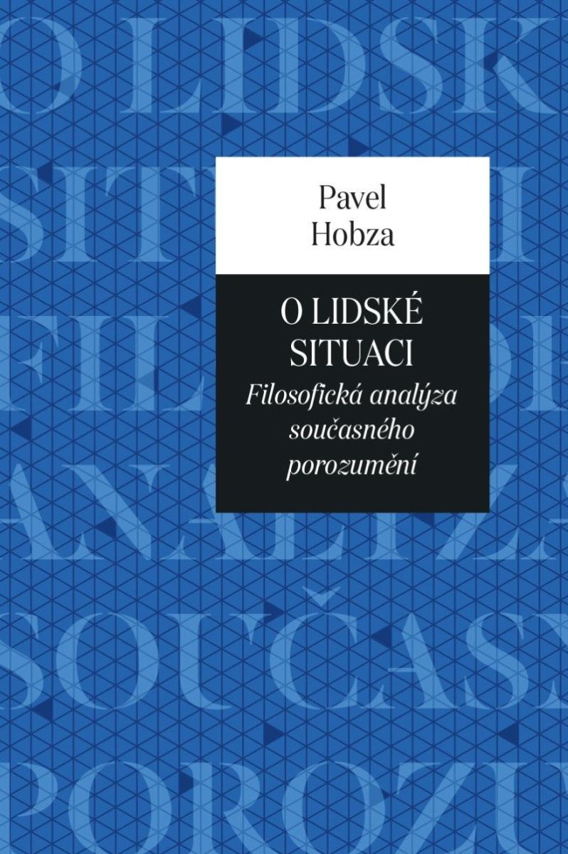 Levně O lidské situaci - Filosofická analýza současného porozumění - Pavel Hobza