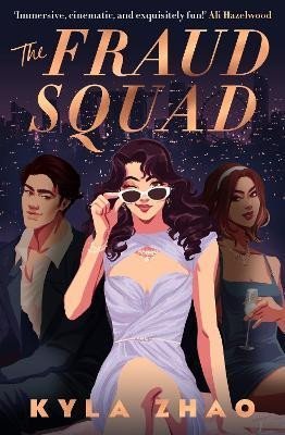 The Fraud Squad: The most dazzling and glamorous debut of 2023! - Kyla Zhao