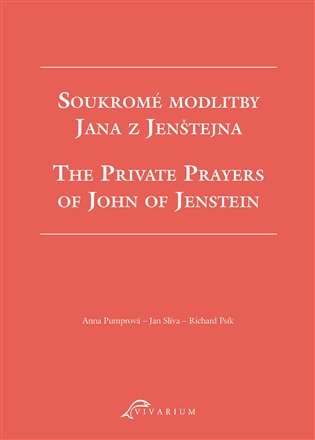 Levně Soukromé modlitby Jana z Jenštejna / The Private Prayers of John of Jenstein - Anna Pumrová