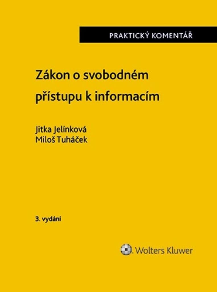 Zákon o svobodném přístupu k informacím - Praktický komentář, 3. vydání - Jitka Jelínková; Miloš Tuháček