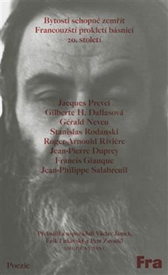 Levně Bytosti schopné zemřít - Francouzští prokletí básnící 20. století - Jacques Prevel