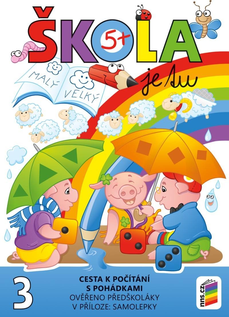 Levně Škola je tu – Cesta k počítání s pohádkami (barevná pracovní učebnice pro předškoláky s přílohou samolepky)