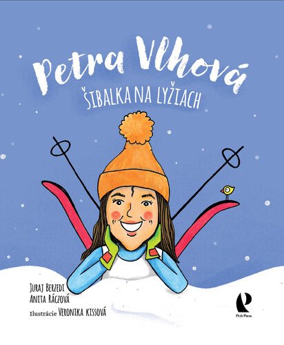Levně Petra Vlhová Šibalka na lyžiach - Juraj Berzedi; Anita Ráczová