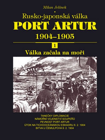 Levně Port Artur 1904-1905 1. Válka začala na moři - Milan Jelínek