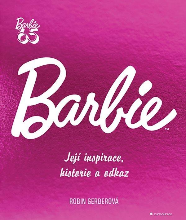 Levně Barbie - Její inspirace, historie, odkaz - Robin Gerber