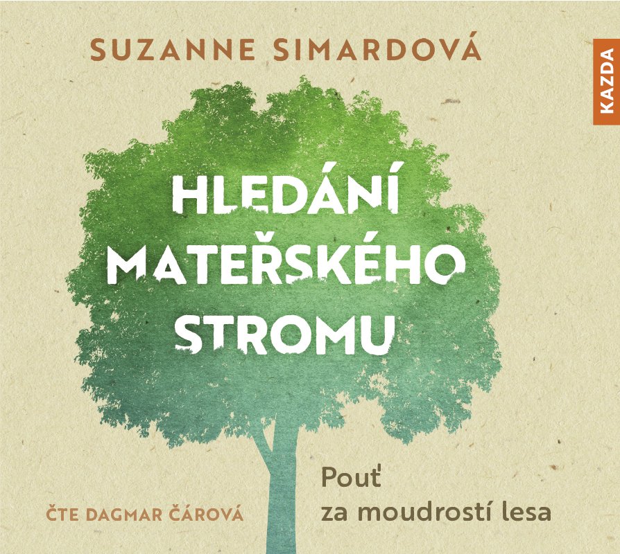 Levně Hledání mateřského stromu - Pouť za moudrostí lesa - CDmp3 (Čte Dagmar Čárová) - Suzanne Simardová