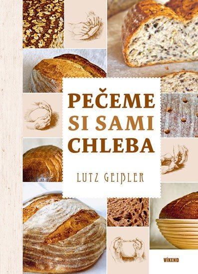 Levně Pečeme si sami chleba - Lutz Geisler