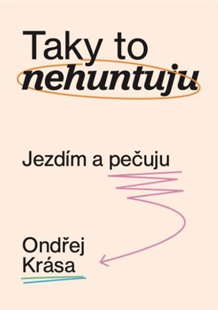 Levně Taky to nehuntuju - Jezdím a pečuju - Ondřej Krása