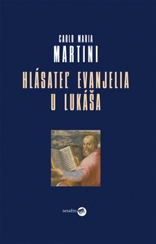 Levně Hlásateľ evanjelia u Lukáša - Carlo Maria Martini