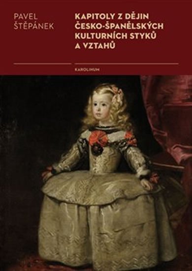 Levně Kapitoly z dějin česko-španělských kulturních styků a vztahů - Pavel Štěpánek