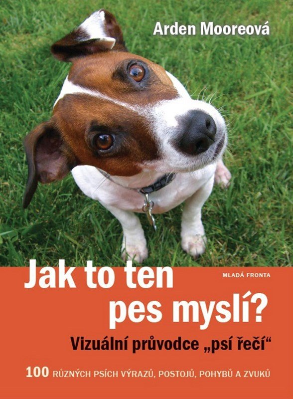 Jak to ten pes myslí? - Arden Mooreová