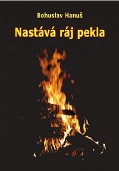 Levně Nastává ráj pekla - Vize sibiřského šamana - Bohuslav Hanuš