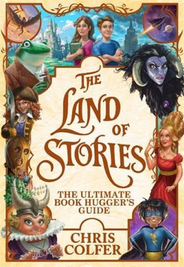 Levně The Land of Stories: The Ultimate Book Hugger´s Guide - Chris Colfer