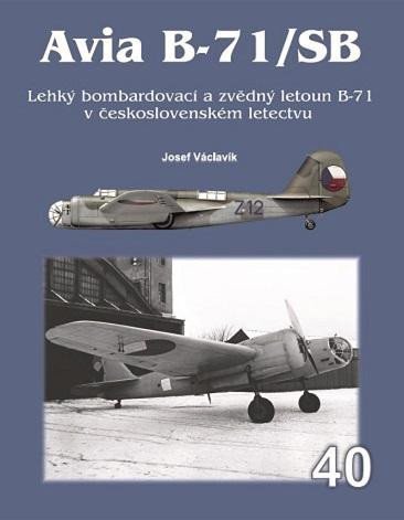 Avia B-71/SB - Lehký bombardovací a zvě - Josef Václavík