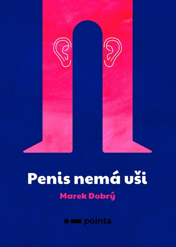 Levně Penis nemá uši - Marek Dobrý