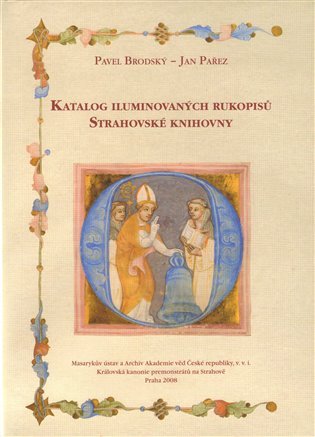 Levně Katalog iluminovaných rukopisů Strahovské knihovny - Pavel Brodský