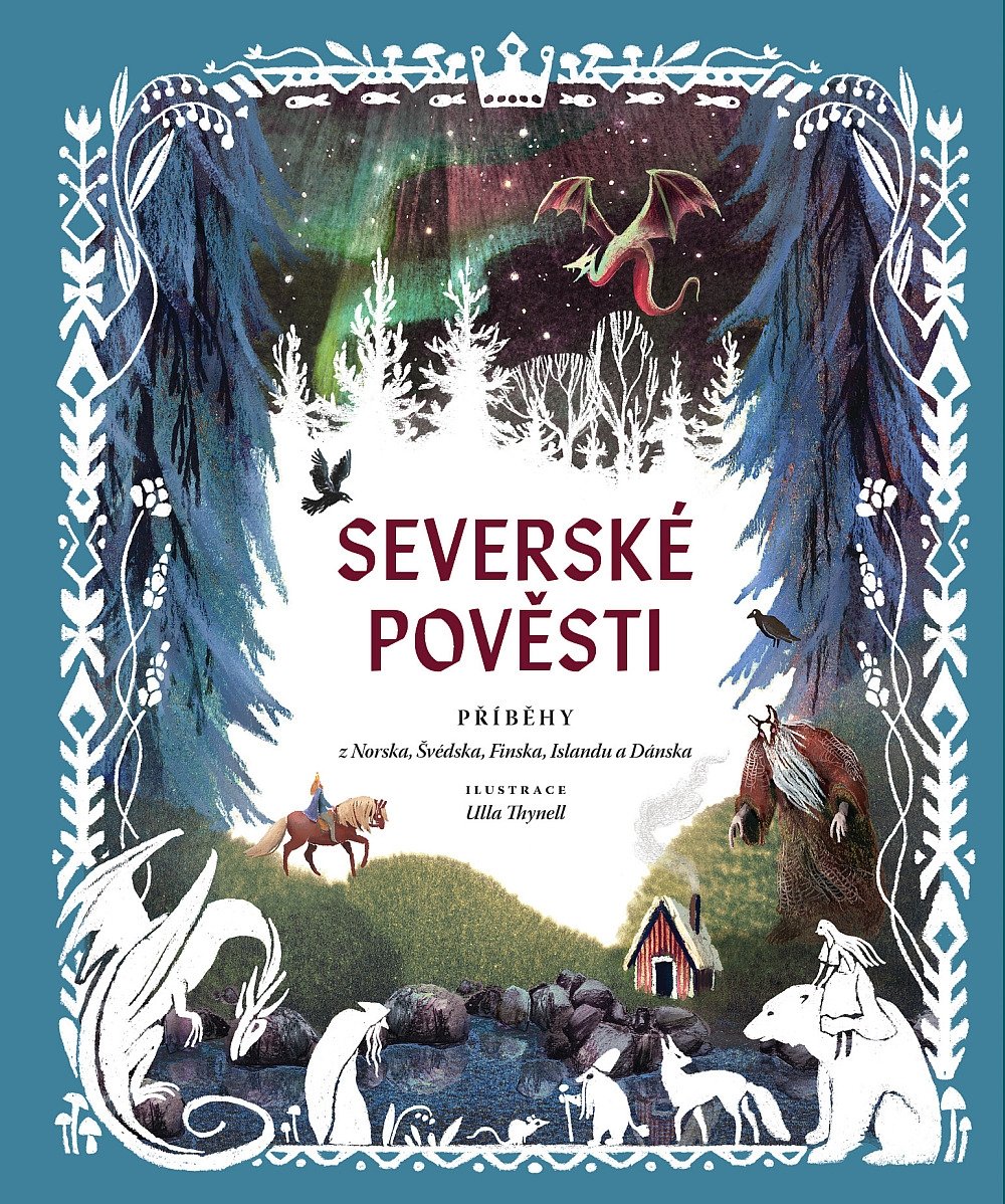 Levně Severské pověsti - Příběhy z Norska, Švédska, Finska, Islandu a Dánska - Ulla Thynell