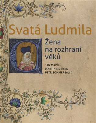 Levně Svatá Ludmila - Žena na rozhraní věků - Jan Mařík
