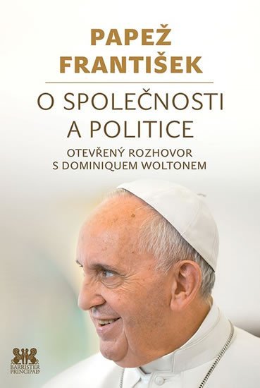 Levně O společnosti a politice - Otevřený rozhovor s Dominiquem Woltonem - František Papež