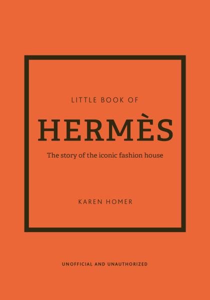 Levně The Little Book of Hermes: The story of the iconic fashion house - Karen Homer