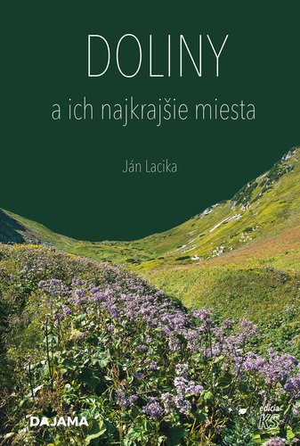 Levně Doliny a ich najkrajšie miesta - Ján Lacika