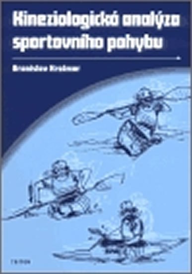 Levně Kineziologická analýza sportovního pohybu - Bronislav Kračmar