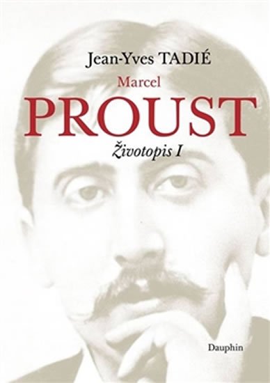 Levně Marcel Proust - Životopis I - Jean-Yves Tadié
