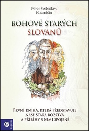 Levně Bohové starých Slovanů - Peter Weleslav Kuzmišín