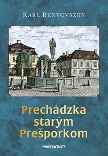 Levně Prechádzka starým Prešporkom - Karl Benyovszky