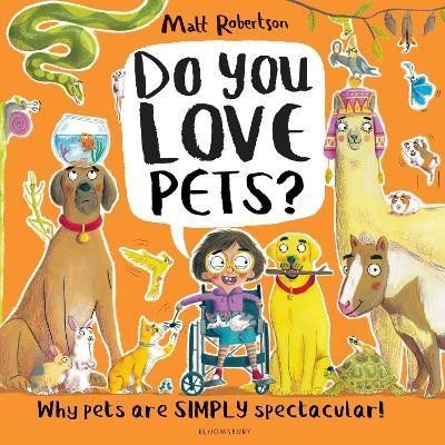 Levně Do You Love Pets?: Why pets are SIMPLY spectacular! - Matt Robertson
