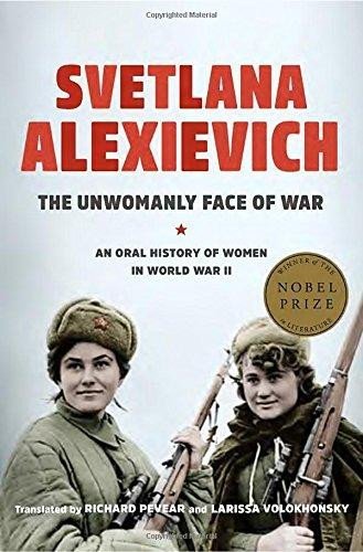 Levně The Unwomanly Face of War: An Oral History of Women in World War II - Světlana Alexijevičová