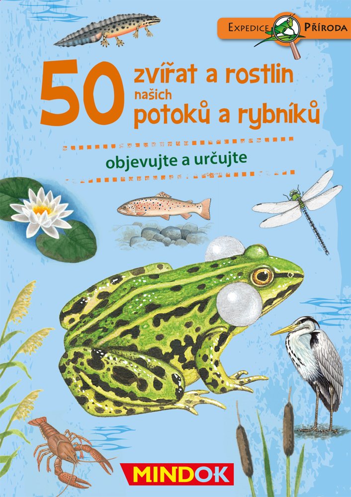 Levně Expedice příroda: 50 zvířat a rostlin našich potoků a rybníků - Mindok
