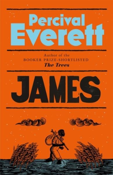Levně James: The Powerful Reimagining of The Adventures of Huckleberry Finn from the Booker Prize-Shortlisted Author of The Trees - Percival Everett