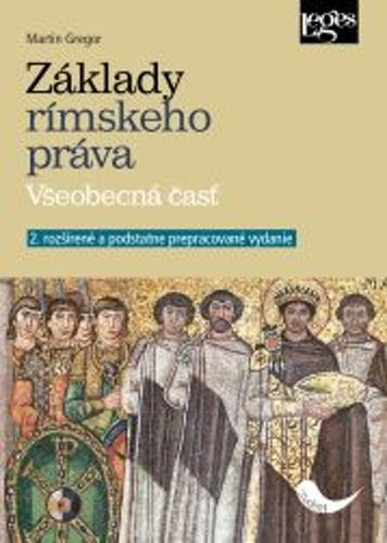 Levně Základy rímskeho práva - Všeobecná časť (slovensky) - Martin Gregor