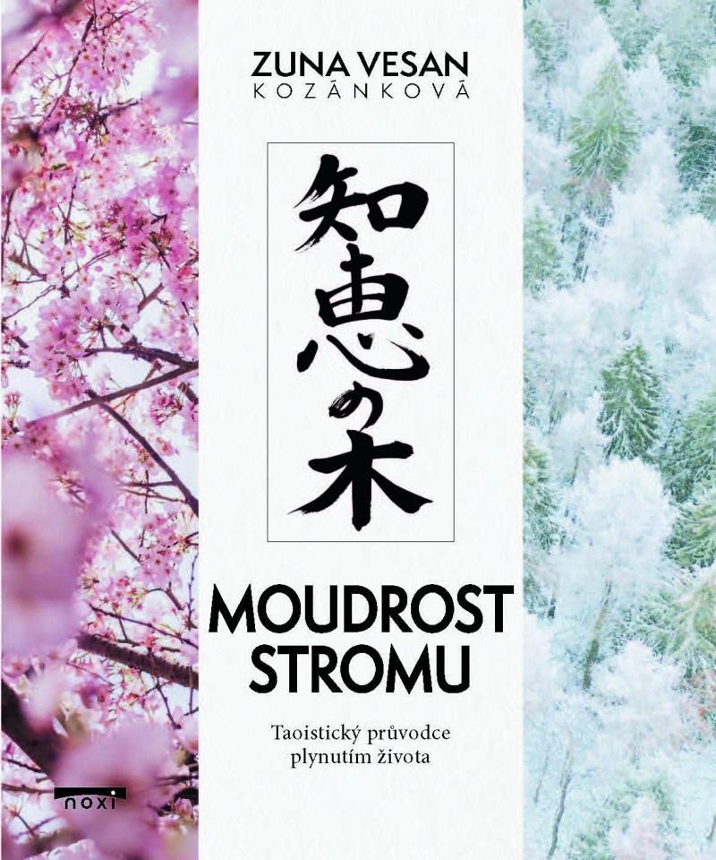 Moudrost stromu - Taoistický průvodce plynutím života - Zuna Vesan Kozánková - main (0)