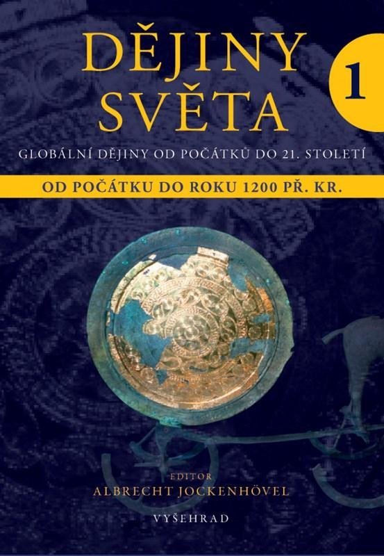 Levně Dějiny světa 1 - Od počátku do roku 1200 př. Kr., 3. vydání - Albrecht Jockenhövel