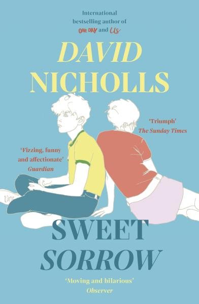Sweet Sorrow - David Nicholls