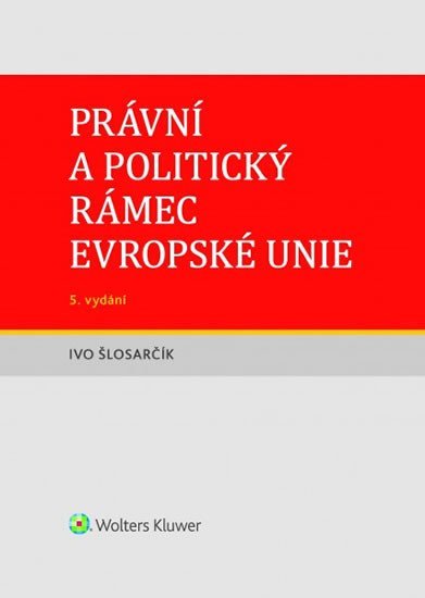Levně Právní a politický rámec Evropské unie - Ivo Šlosarčík