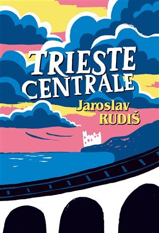 Levně Trieste Centrale - Jaroslav Rudiš