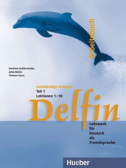 Levně Delfin: Arbeitsbuch Teil 1 (Lektionen 1-10) - Hartmut Aufderstrasse