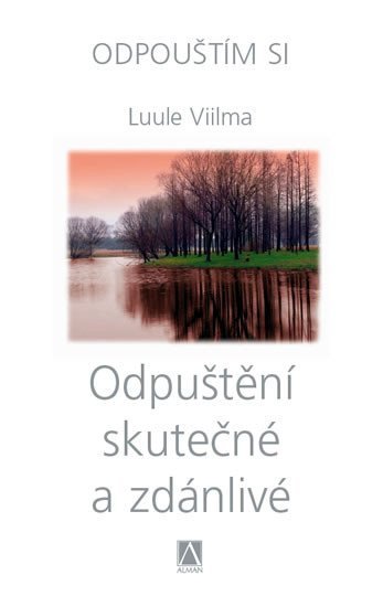Odpuštění skutečné a zdánlivé - Odpouštím si - Luule Viilma