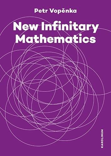 Levně New Infinitary Mathematics - Petr Vopěnka