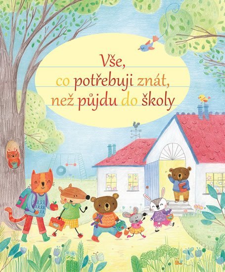 Vše, co potřebuji znát, než půjdu do školy - Felicity Brooks