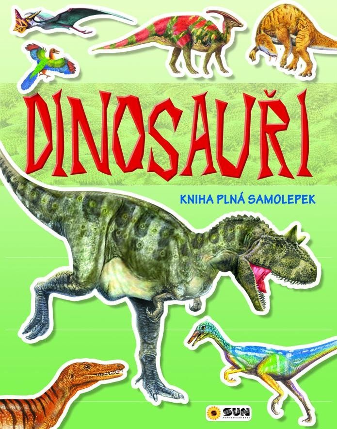 Levně Dinosauři - kniha plná samolepek