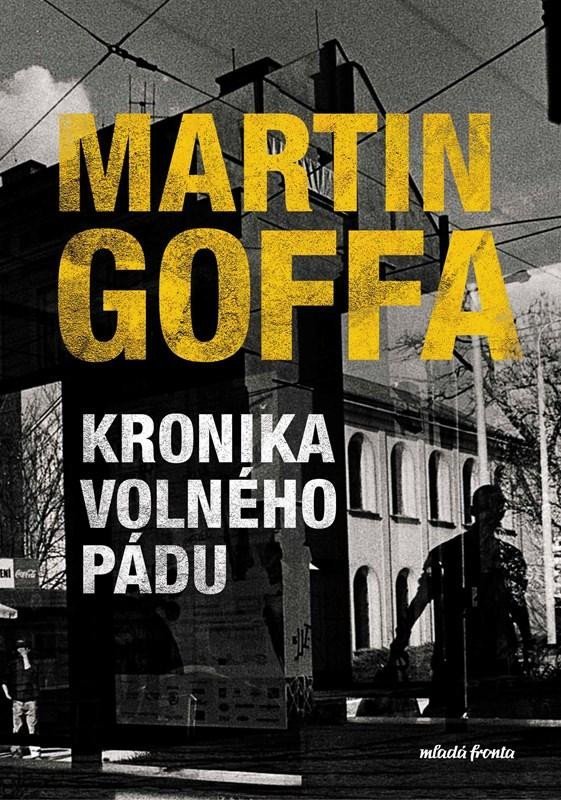 Levně Kronika volného pádu - Martin Goffa