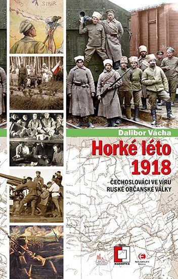 Levně Horké léto - Čechoslováci ve víru ruské občanské války - Dalibor Vácha