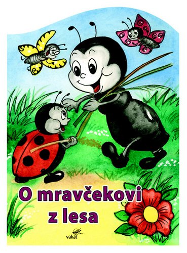 Levně O mravčekovi z lesa - Mária Štefánková